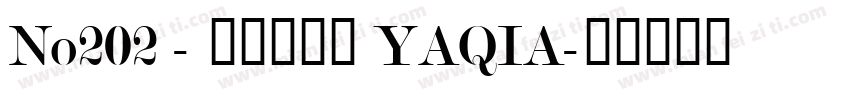 No202 - 上首雅倩体 YAQIA字体转换